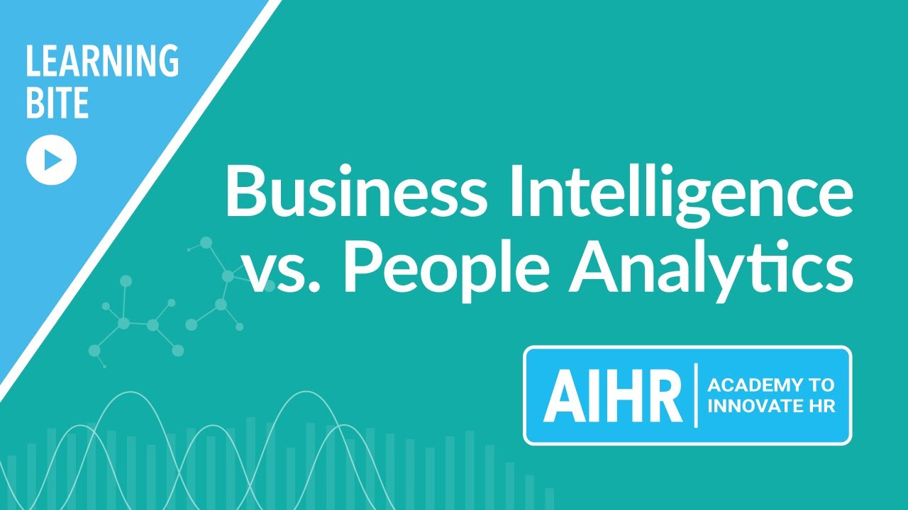 Business Intelligence Versus People Analytics | AIHR Learning Bite
