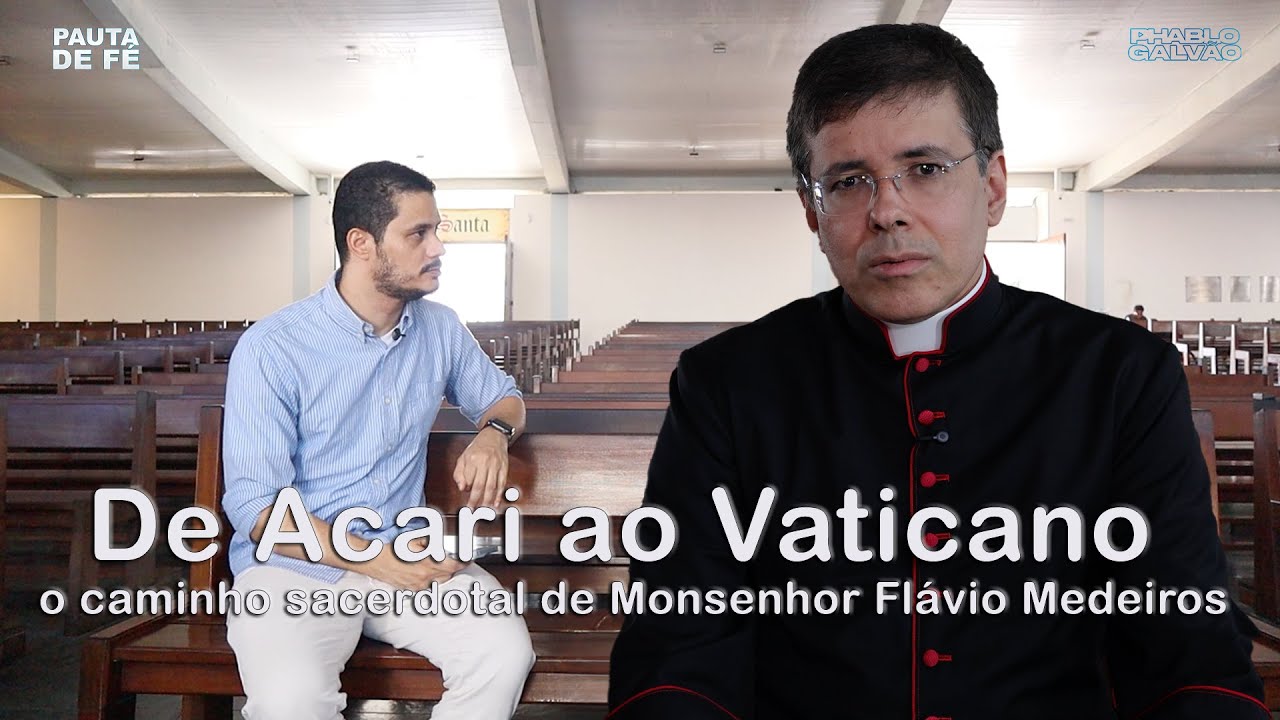 De Acari ao Vaticano: o caminho sacerdotal de Monsenhor Flávio Medeiros | PAUTA DE FÉ