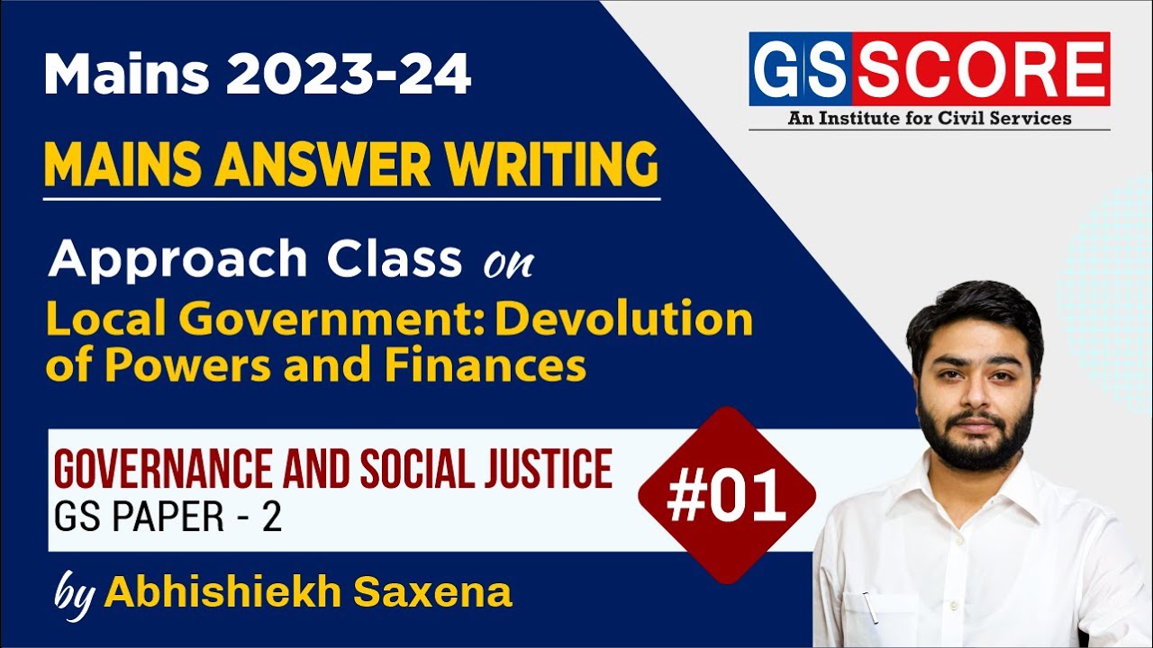 Governance and Social Justice-Mains Answer Writing| Theme: Devolution of Powers & Finances| UPSC2023