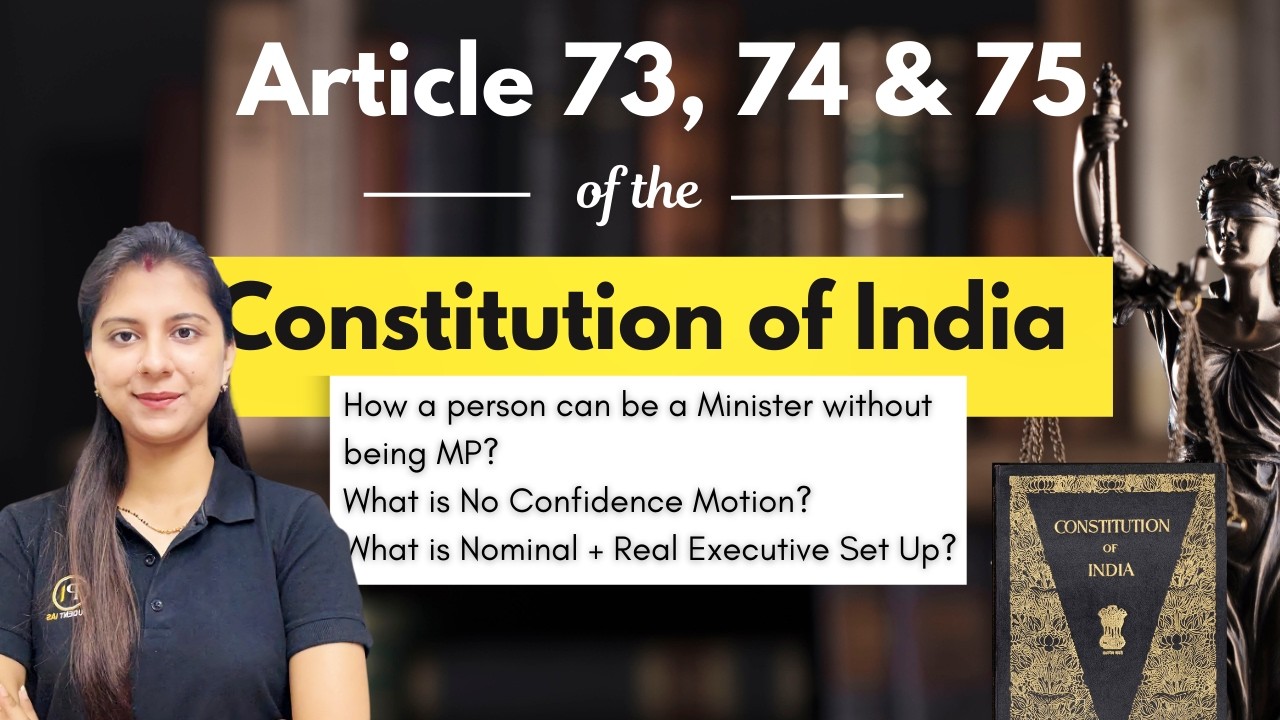 Indian Constitution | Article 73, 74 & 75 | Executive Power | Council of Ministers | Prime Minister