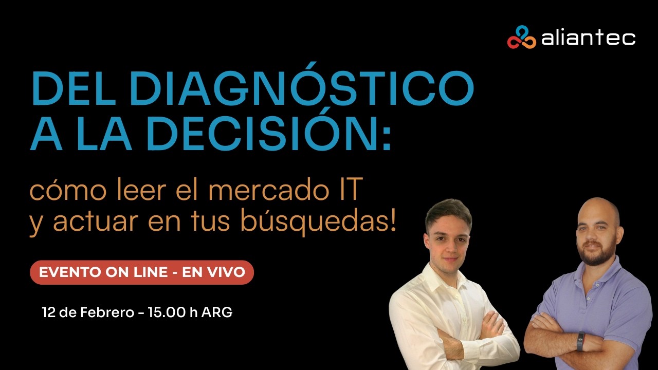 ➡️Del diagnóstico a la decisión: cómo leer el mercado IT y actuar en tus búsquedas! - Aliantec