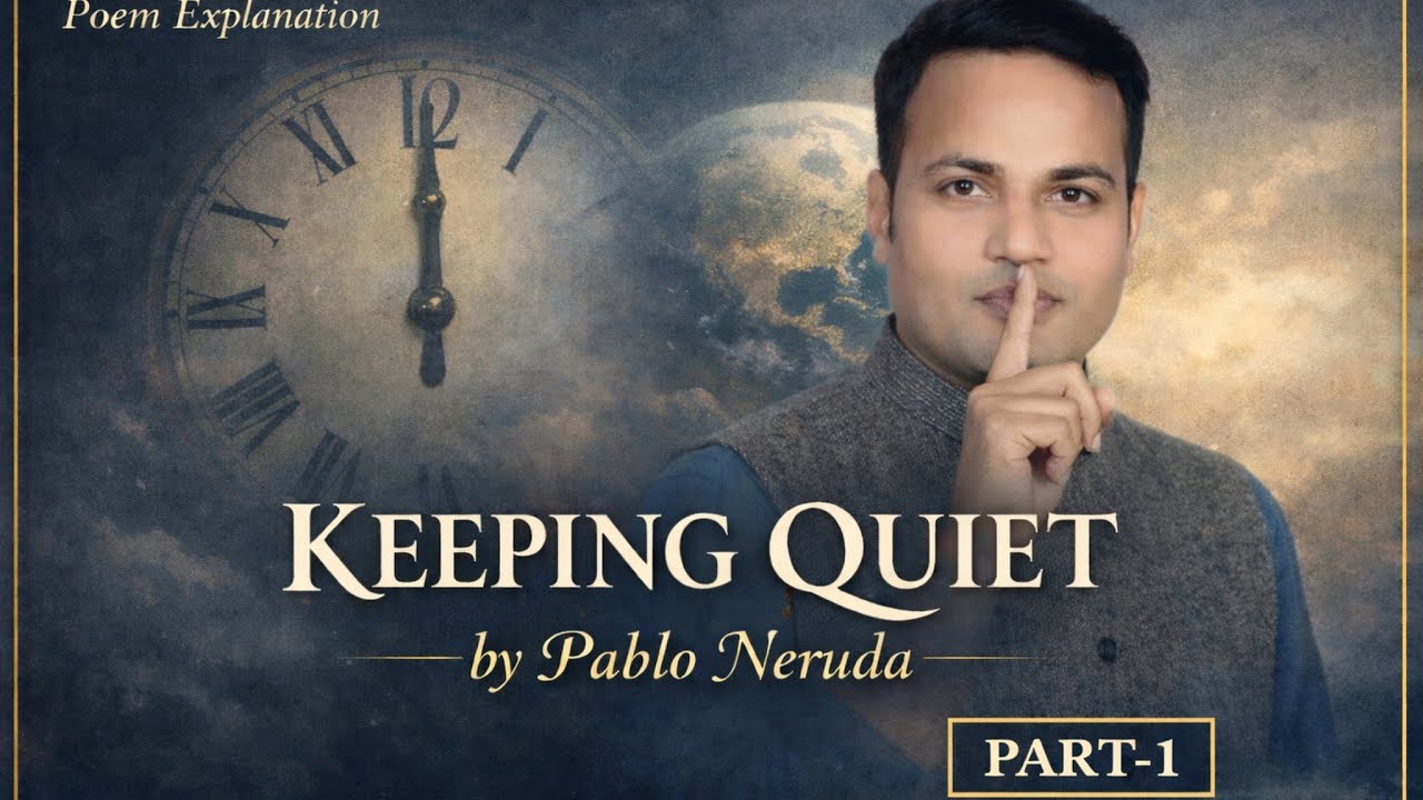 Keeping Quiet by Pablo Neruda || RPSC Senior Teacher English || KT Sir English || NCERT Flamingo ||