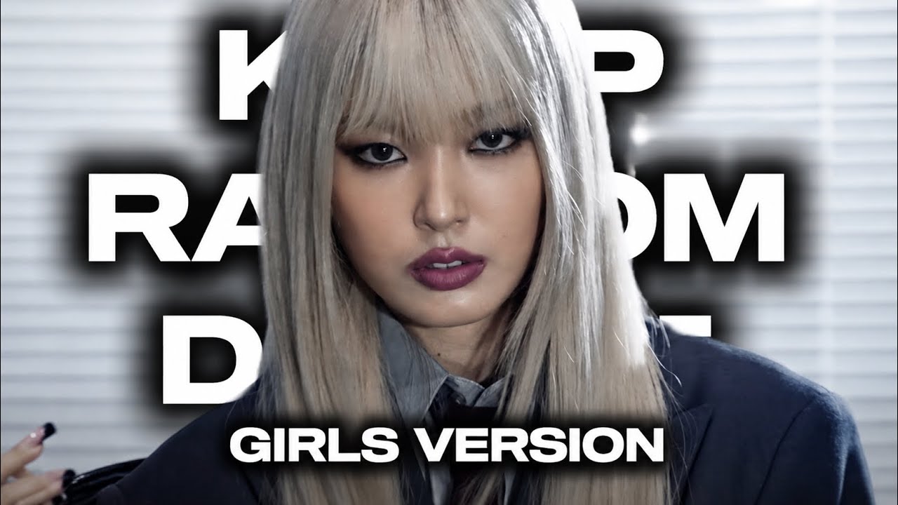 KPOP RANDOM DANCE GIRLS VERSION