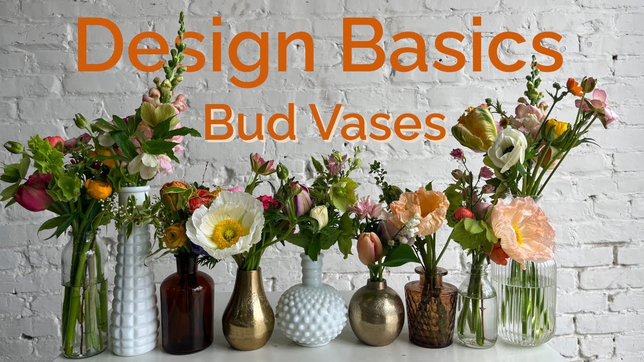 Bud Vases for Beginners - Everything You Need To Know: Vessels, Design, Placement, Pricing, Tips...