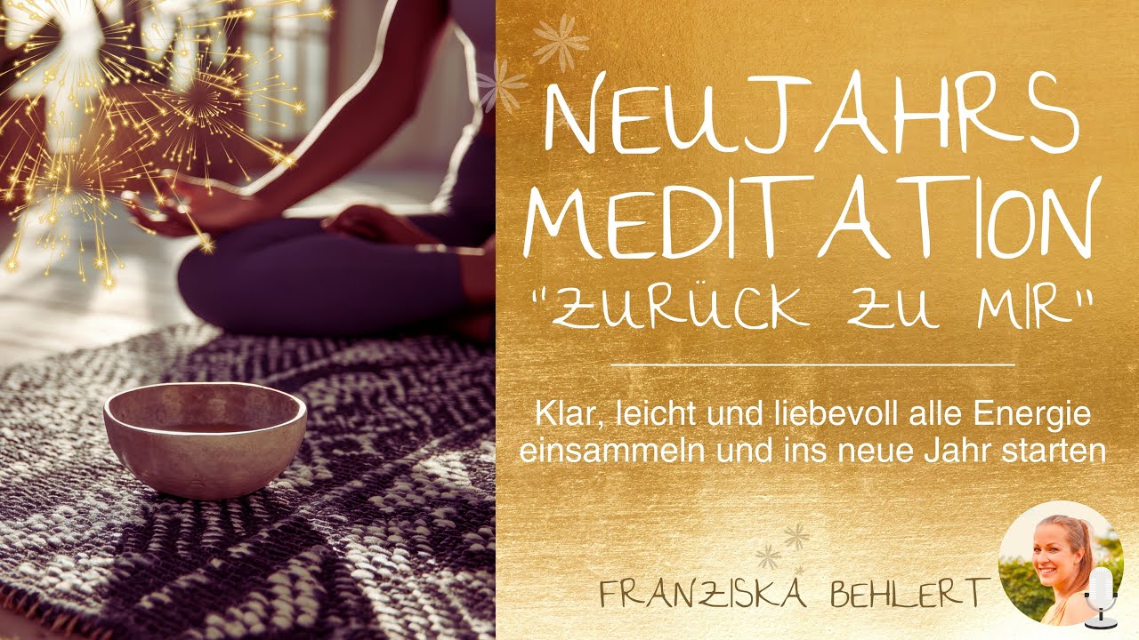 Neujahrsmeditation "Zurück zu Mir" | Heilsam und kraftvoll ins neue Jahr starten