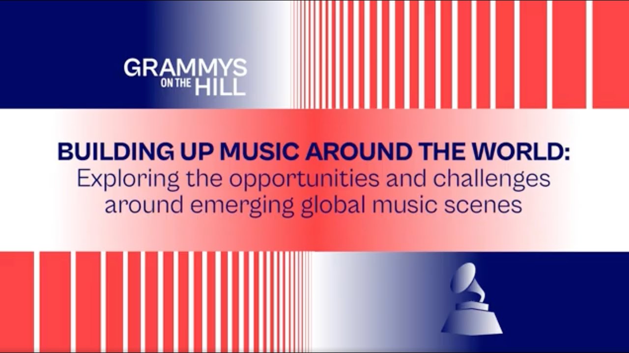 2025 GRAMMYs on the Hill Future Forum: Building Up Music Around the World