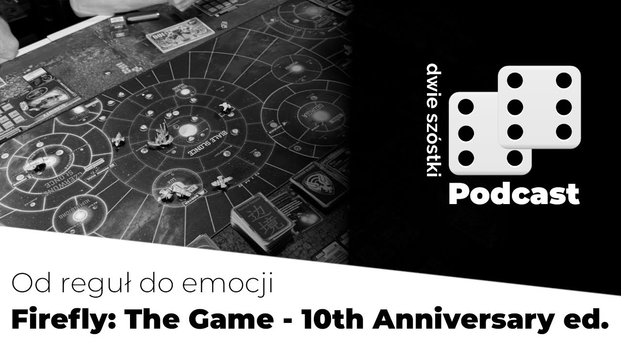 Odcinek #15 - Od reguł do emocji: Firefly The Game 10th ed.