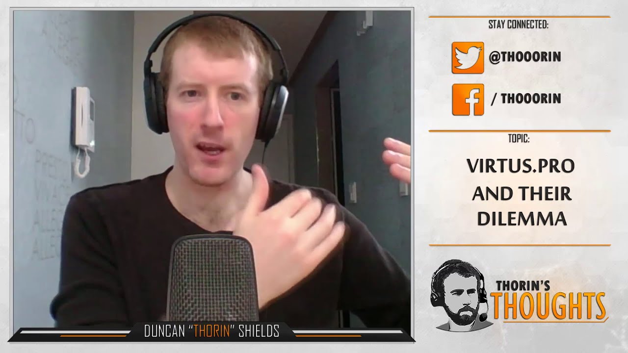 Thorin's Thoughts - Virtus.pro and Their Dilemma (CS:GO)