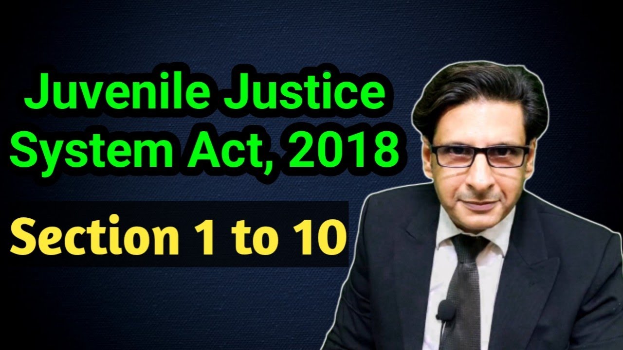 section 1 to 10 JUVENILE JUSTICE SYSTEM ACT, 2018 || The Law Session