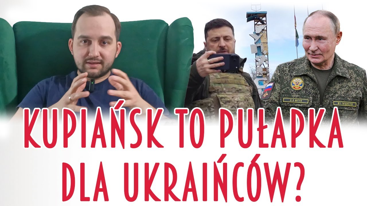 Krystian Jachacy: Kupiańsk to pułapka dla Ukraińców?