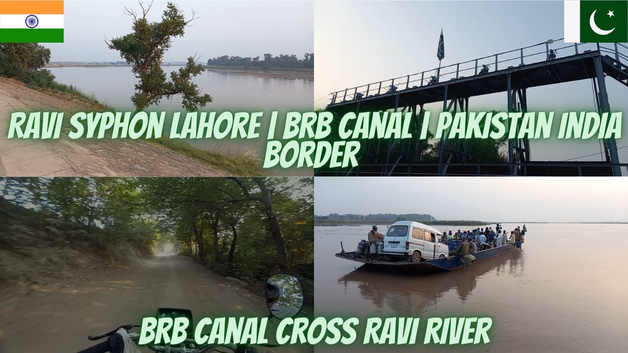 Ravi Syphon Lahore | BRB Canal | Pakistan India Border | Entrance Point of Ravi River