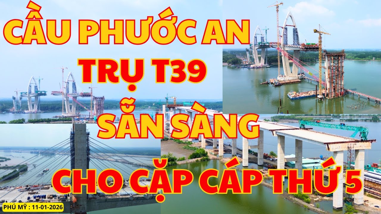 Cầu Phước An | Trụ T39 Sẵn Sàng Cho Cặp Cáp Thứ 5 | Phan TV