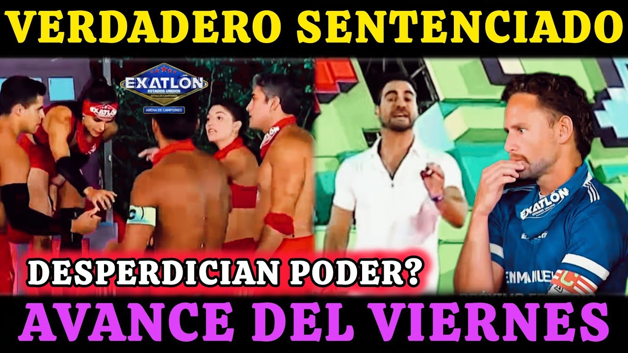VERDADERO SEGUNDO SENTENCIADO! DESPERDICIAN PODER? AVANCE DEL VIERNES EXATLON ESTADOS UNIDOS