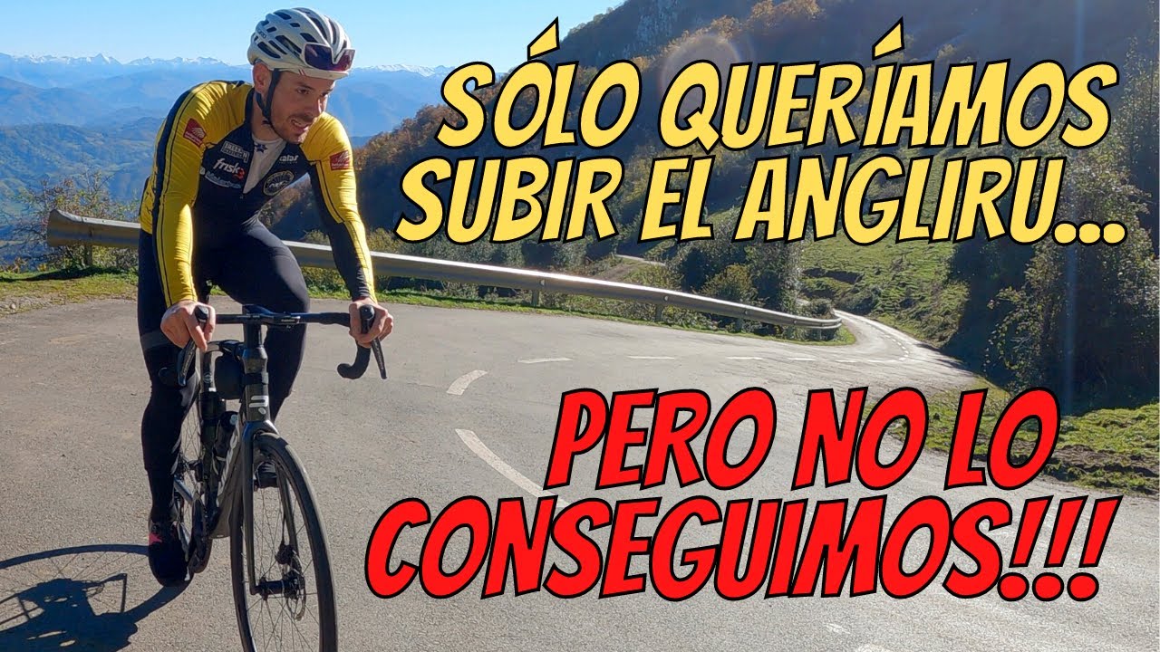 Cómo te quedas al subir El Angliru????