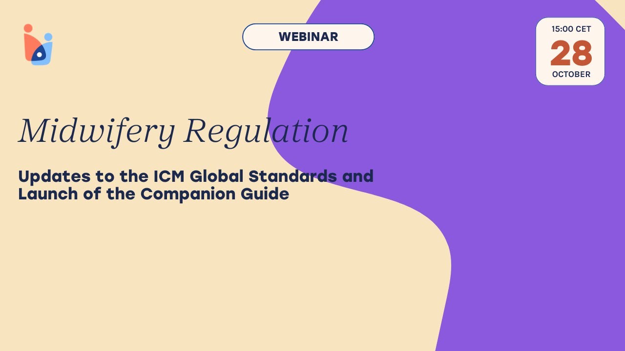 Midwifery Regulation: Updates to the ICM Global Standards and Launch of the Companion Guide