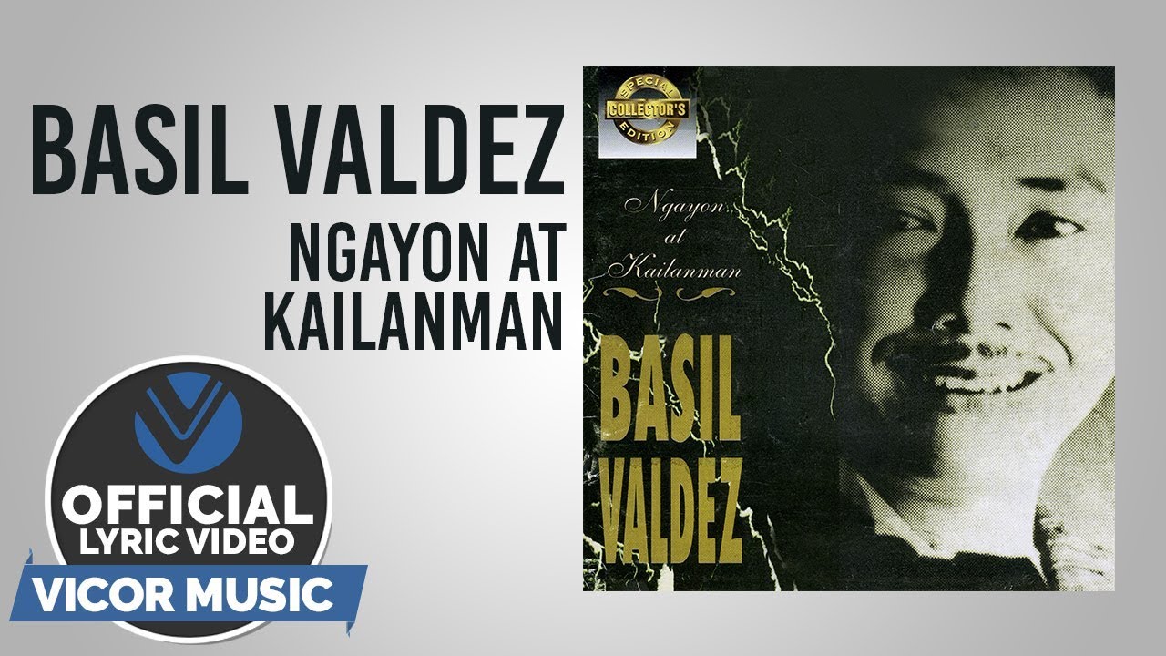 Basil Valdez - Ngayon at Kailanman [Official Lyric Video]