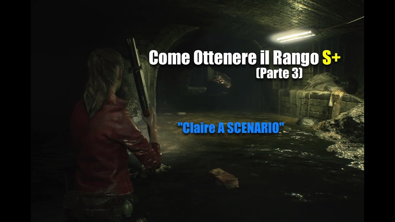 Resident Evil 2 (REmake) - Come ottenere il Rango S+ (Claire A - Le Fogne in 30 Minuti)