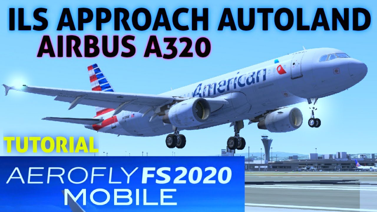 {EASY} ILS Approach AUTOLAND TUTORIAL | Airbus A320 | AEROFLY FS2020 MOBILE | Tutorial MOBILE