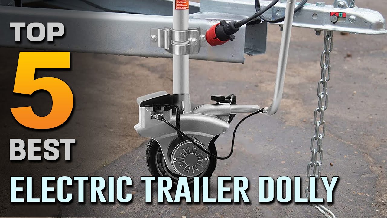 Best Electric Trailer Dolly [Top 5 Review] | Trailer Dolly Electric Power/Motorized Dolly [2026]