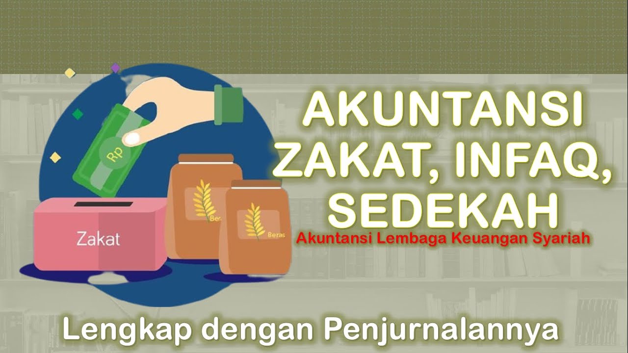 Akuntansi Zakat, Infaq, Sedekah | Jurnal Zakat, Infaq, Sedekah