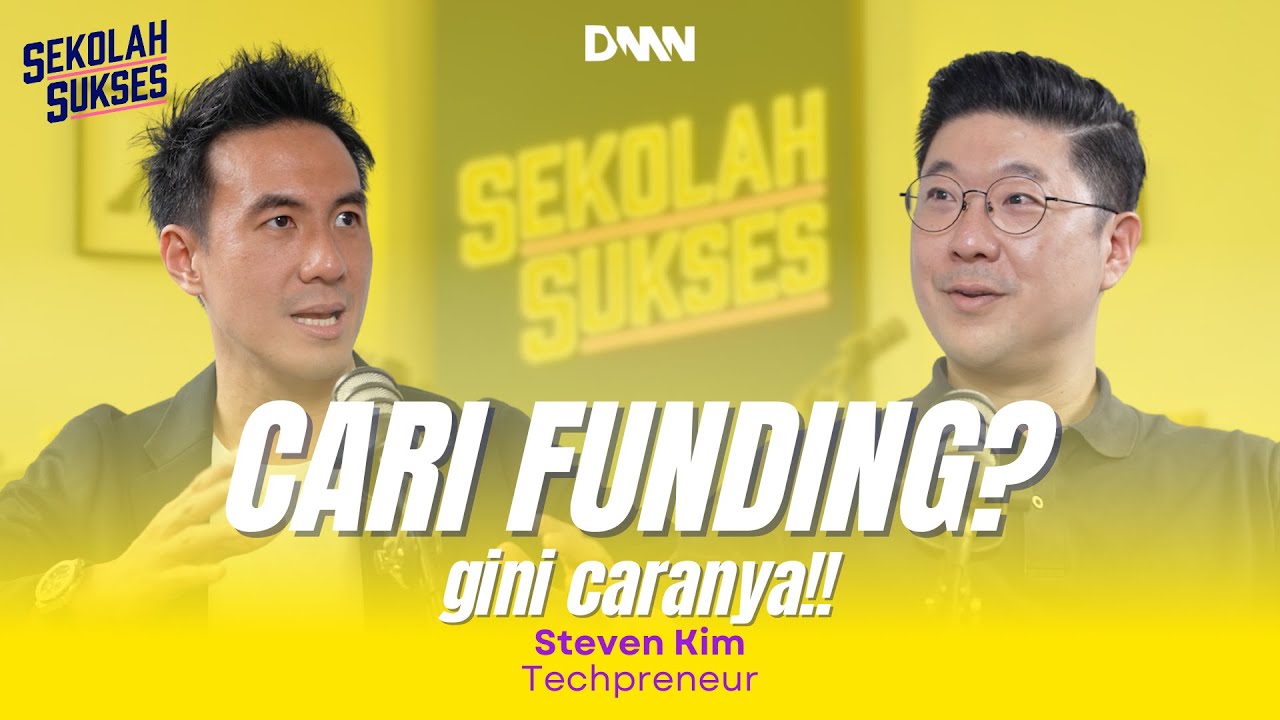 NYARI FUNDING BUAT STARTUP? - Sekolah Sukses bersama Steven Kim