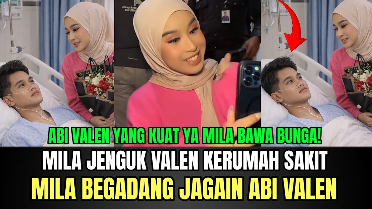 HEBOH! Mila Jenguk Valen Ke Rumah Sakit, Mila Begadang Jagain Abi Valen!