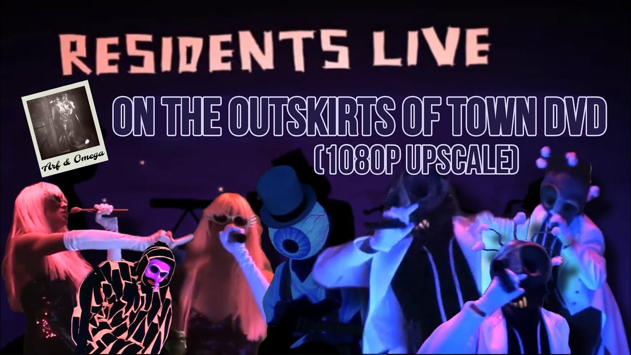 The Residents - Live on the Outskirts of Town DVD (1080p Upscale)