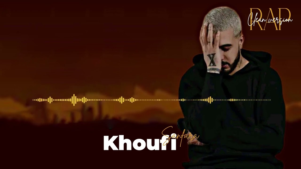Sanfara khoufi Clean version