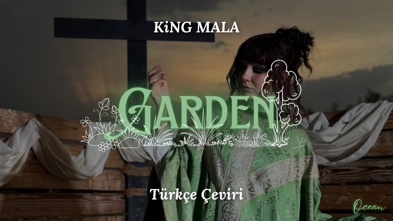 KiNG MALA - GARDEN Türkçe Çeviri + Lyrics