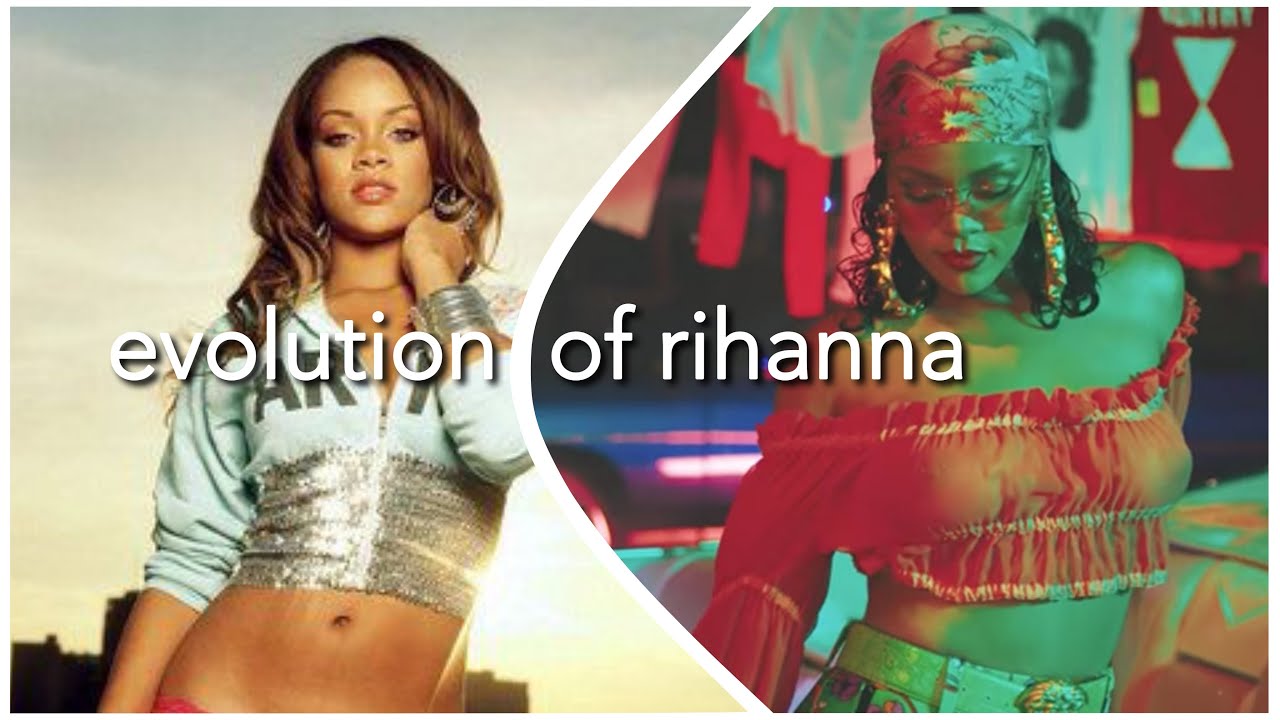 EVOLUTION OF RIHANNA