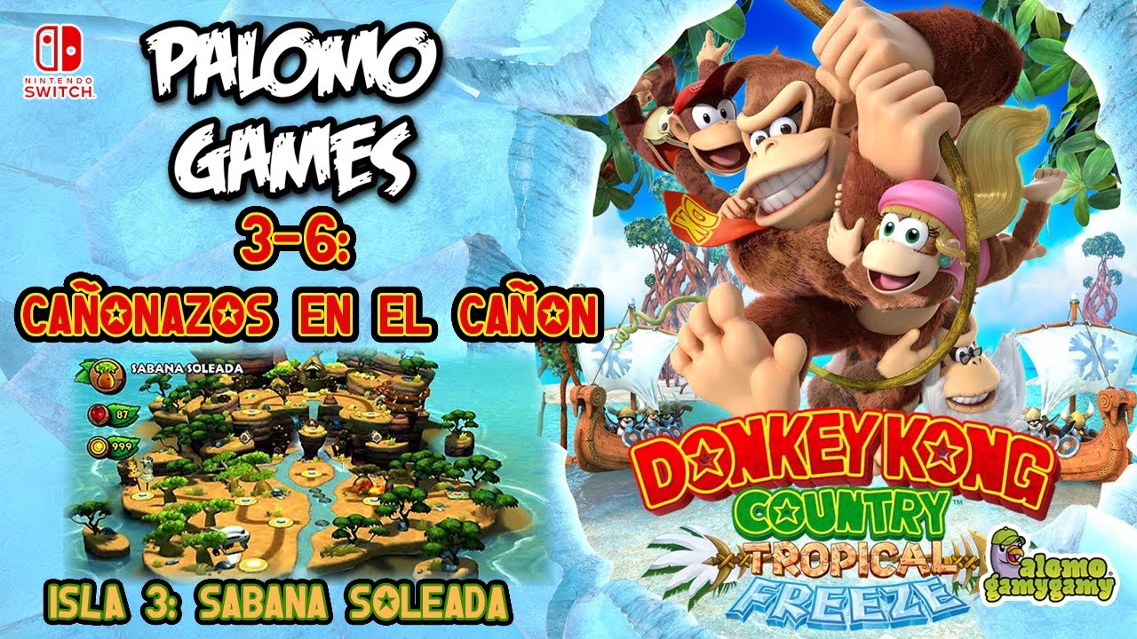 DKC: Tropical Freeze / 3-6: CAÑONAZOS EN EL CAÑON / FULL