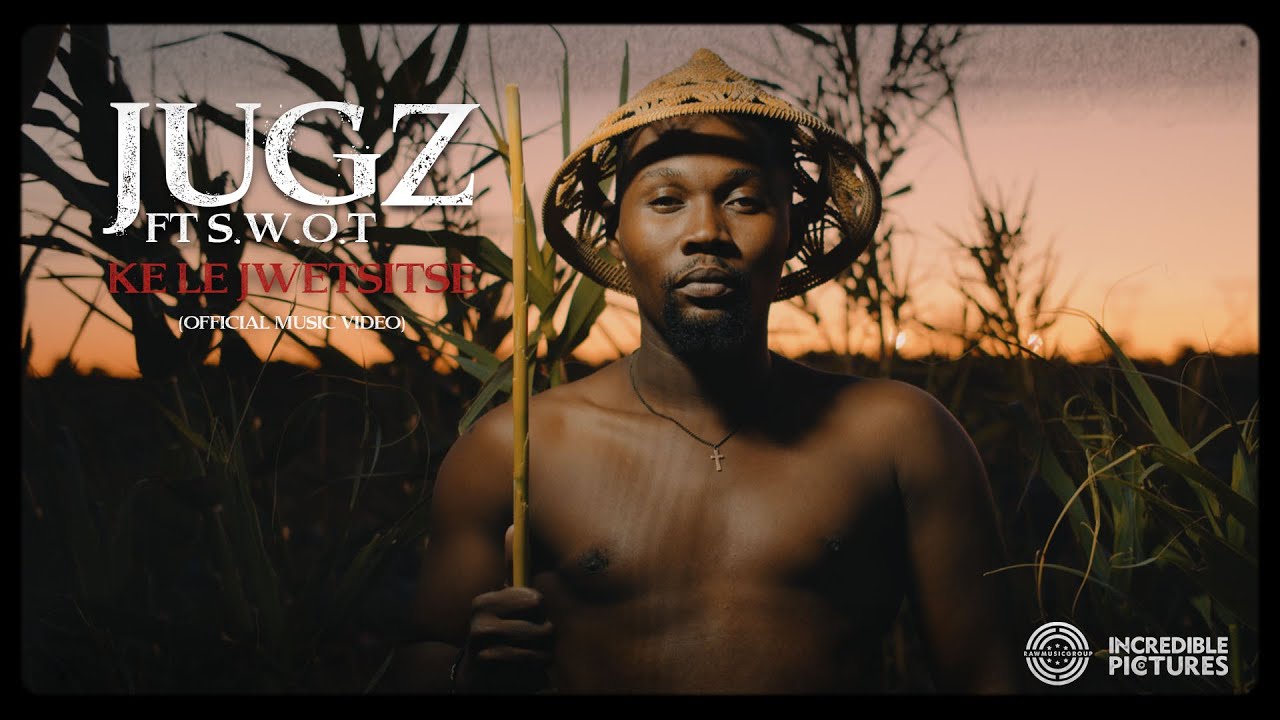 Jugz ft S.W.O.T- Ke Le Jwetsitse (Official Music Video)