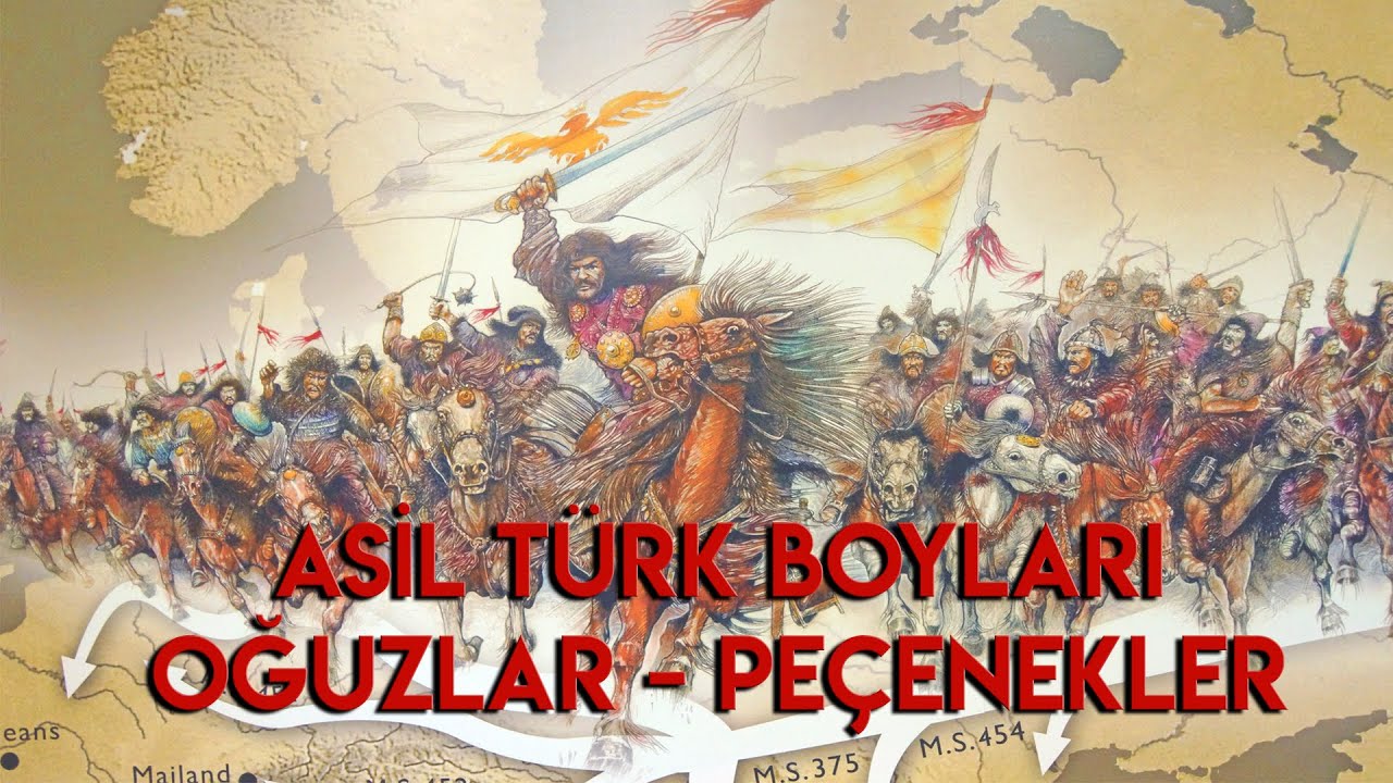 Asil Türk Boyları: Oğuzlar - Peçenekler