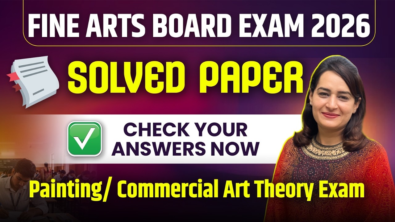 FINE ARTS BOARD EXAM 2026 | SOLVED PAPER | CHECK YOUR ANSWERS NOW | PAINTING & COMMERCIAL ART