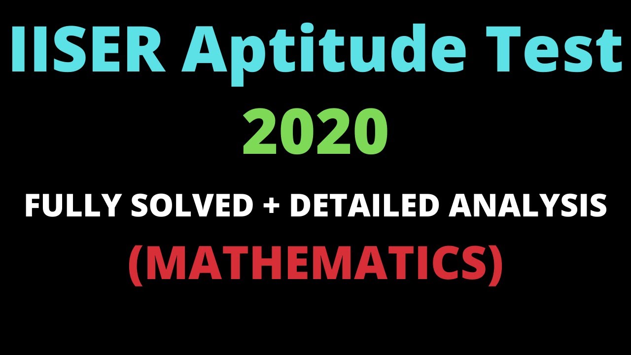 IISER Aptitude Test | 2020 | Part 1/2