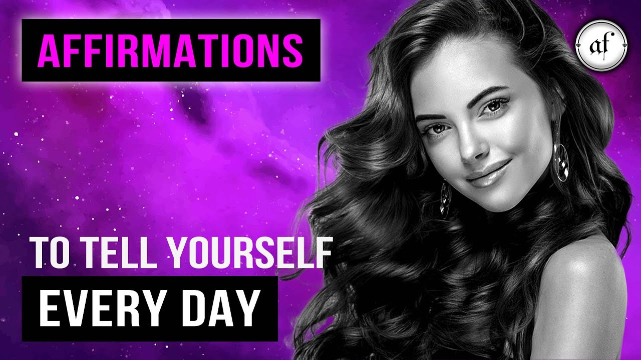 Affirmations to TELL YOURSELF EVERY DAY 💎 AF