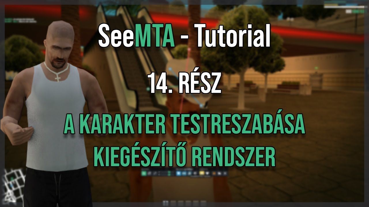 SeeMTA v4 - Tutorial 14. - A karakter testreszabása - kiegészítő rendszer