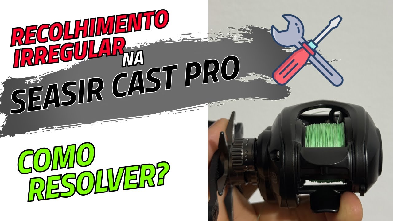 Carretilha CAST PRO enrolando a linha de forma irregular
