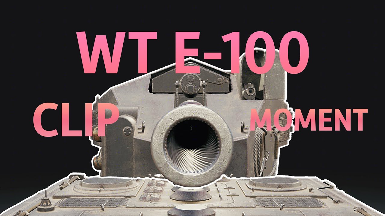 WT E-100 Clipping Moment (2023 Ver.)