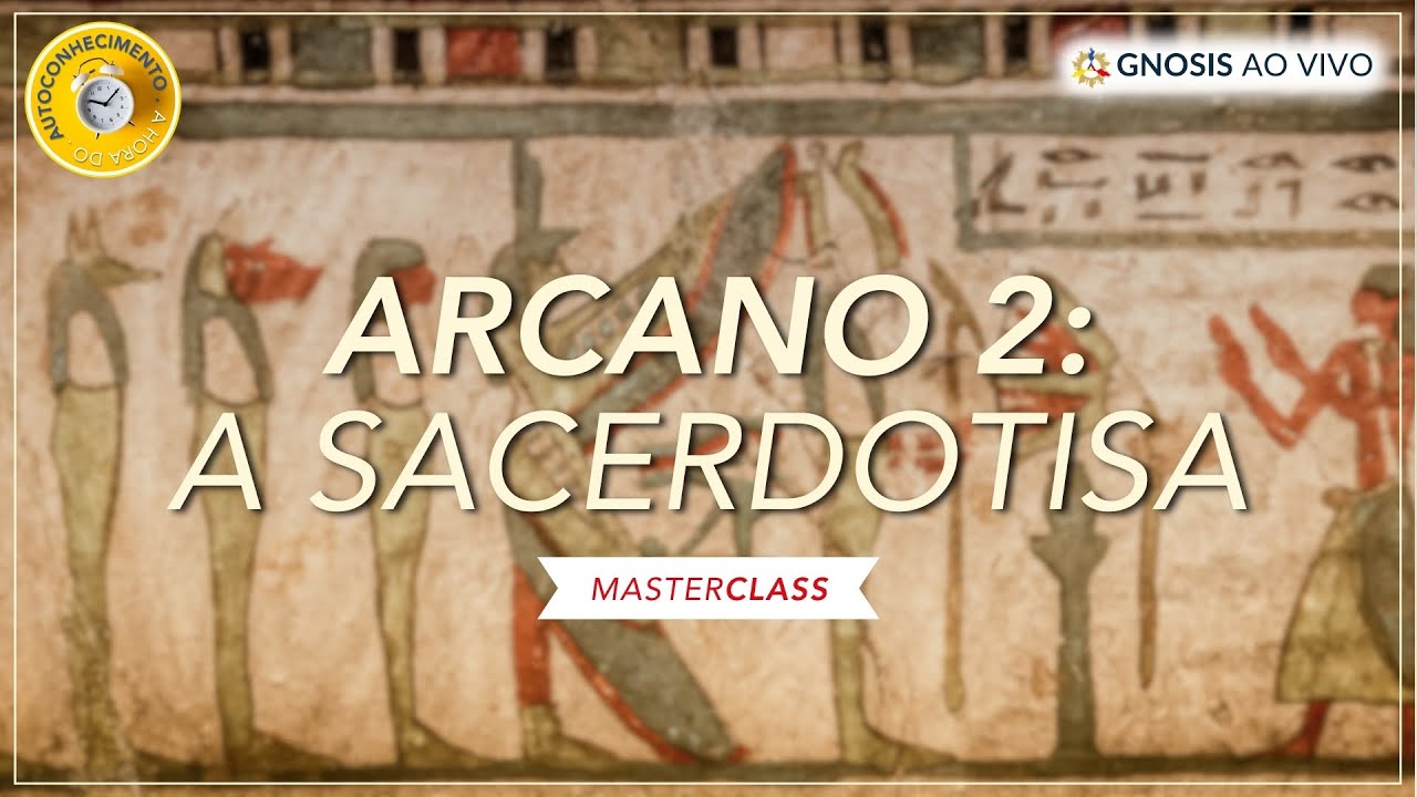 A Sacerdotisa: Arcano 2 do Tarot | MasterClass Gnosis