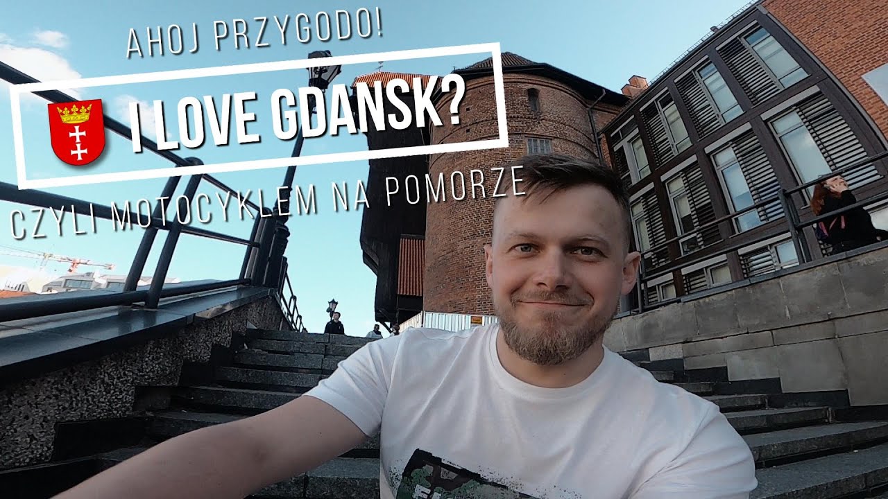 GDAŃSK - Motocyklem na Pomorze!  (odc.1)