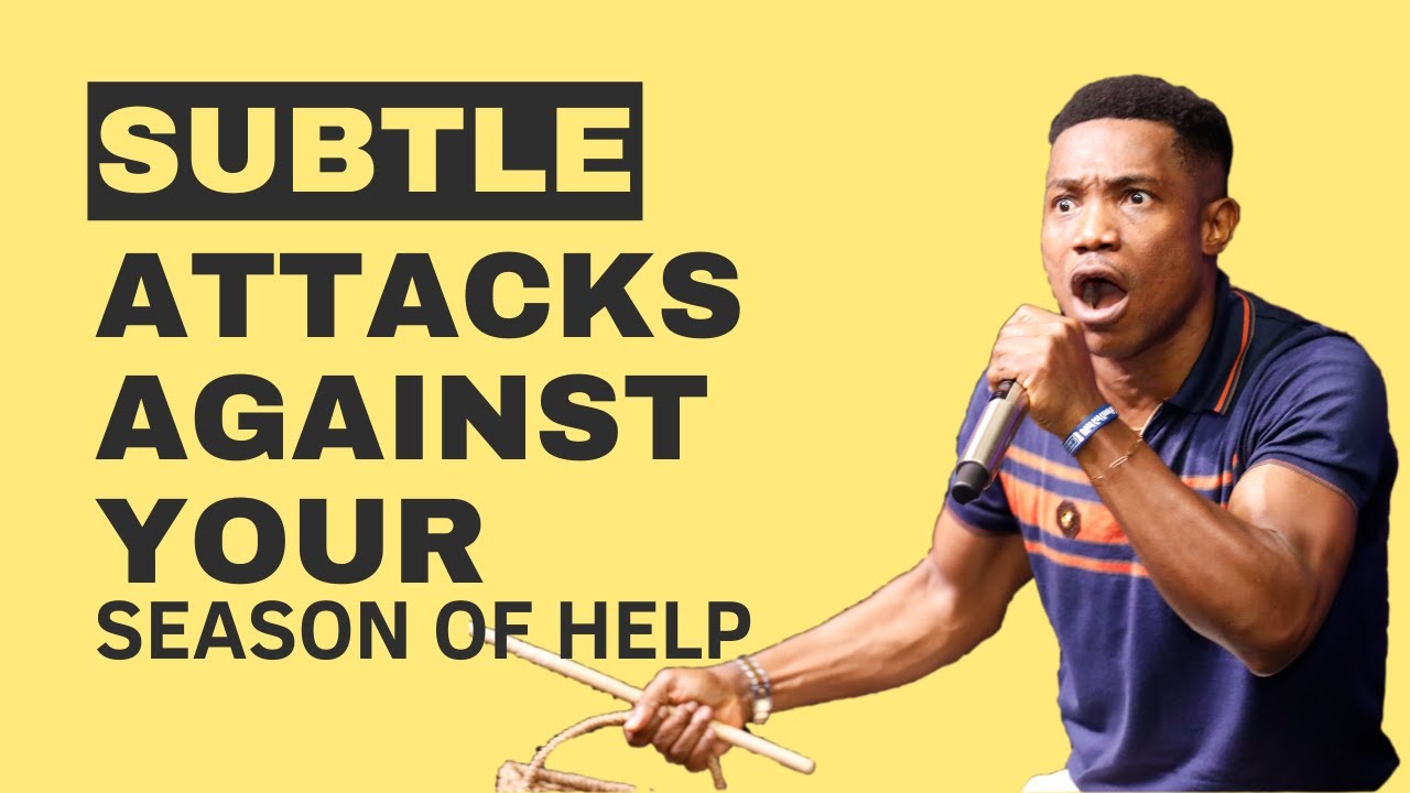 SUBTLE ATTACKS AGAINST YOUR SEASON OF HELP