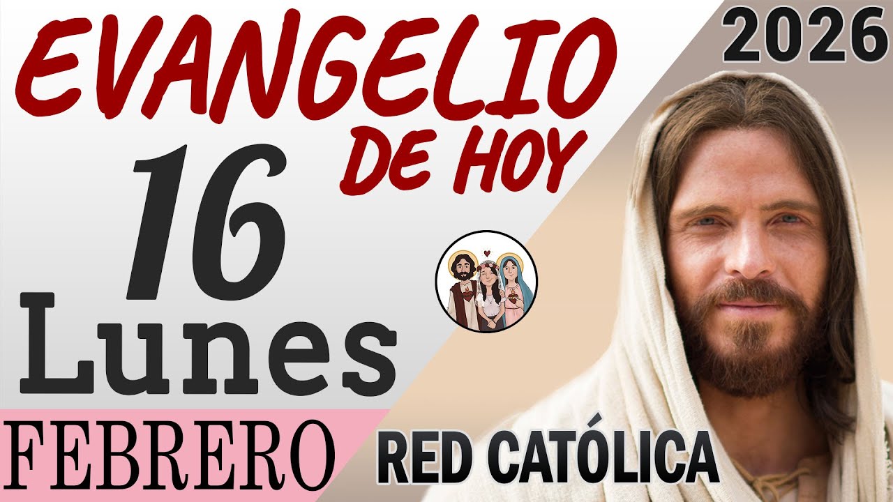 Evangelio de Hoy Lunes 16 de Febrero de 2026 | REFLEXIÓN | Red Catolica