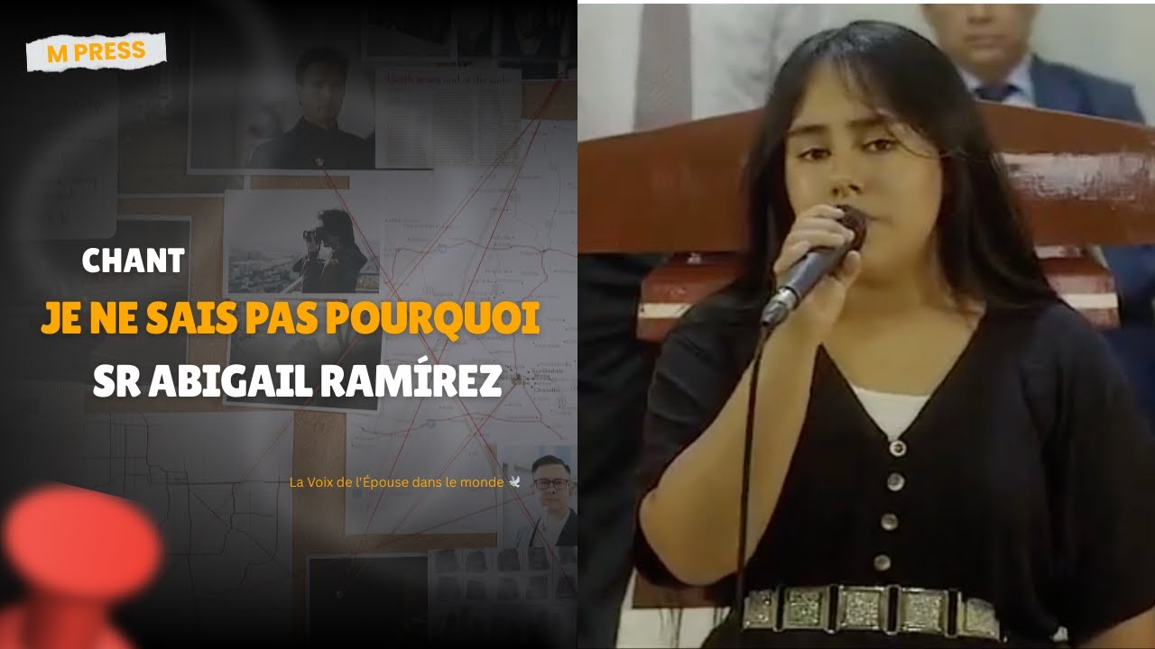 LA SOEUR ABIGAIL RAMÍREZ  INTERPRÈTE  LE CHANT 