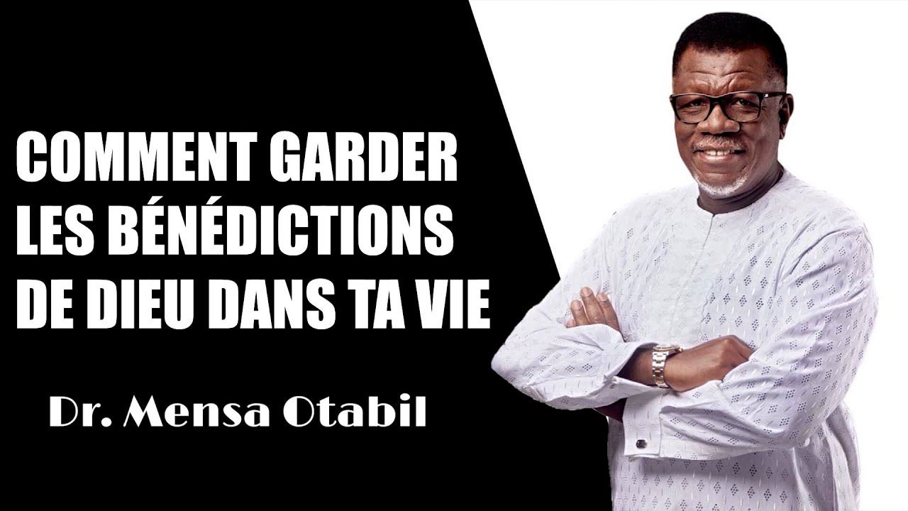 Comment garder les bénédictions de Dieu dans ta vie | Mensa Otabil