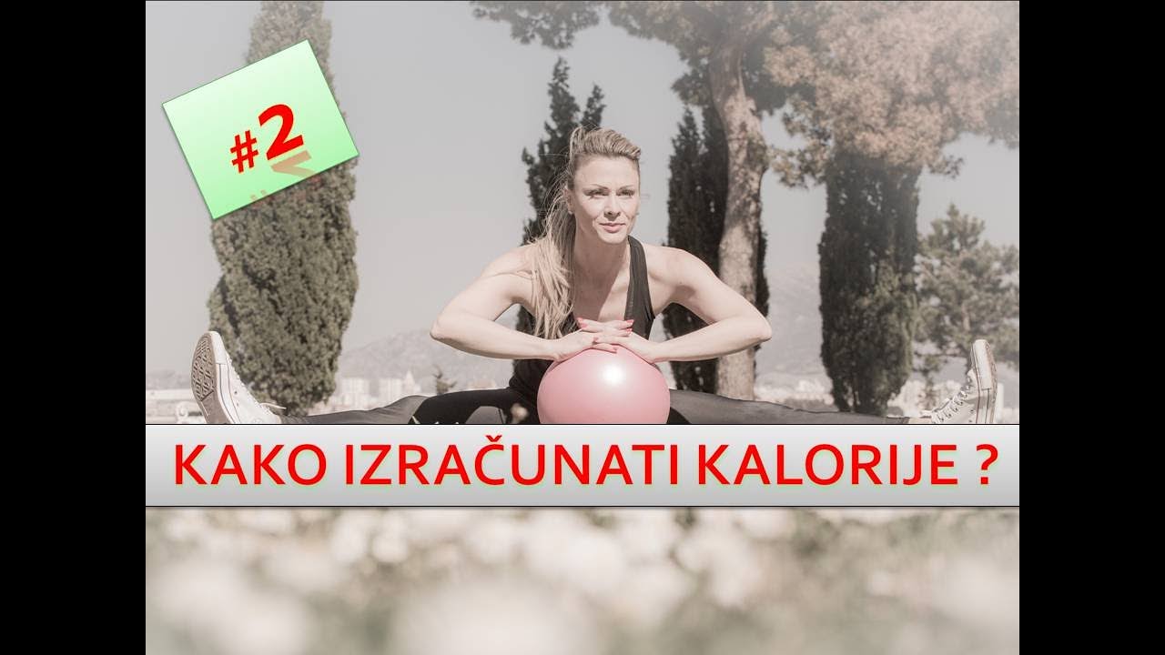 FITNESS TRANSFORMACIJA - LEKCIJA 2 / KAKO IZRAČUNATI POTREBNU KOLIČINU KALORIJA?
