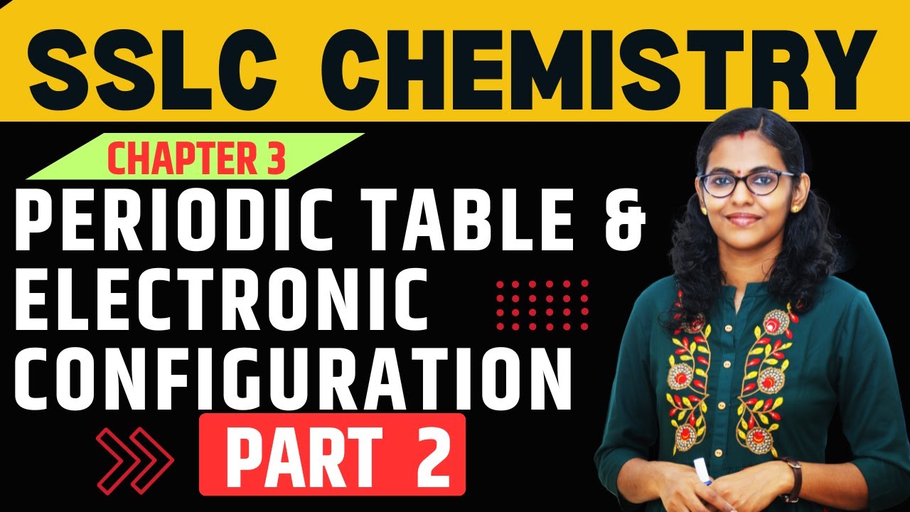 CLASS 10 CHEMISTRY /CHAPTER 3 /PERIODIC TABLE AND ELECTRON CONFIGURATION | PART 2 |NEW TEXT  2025