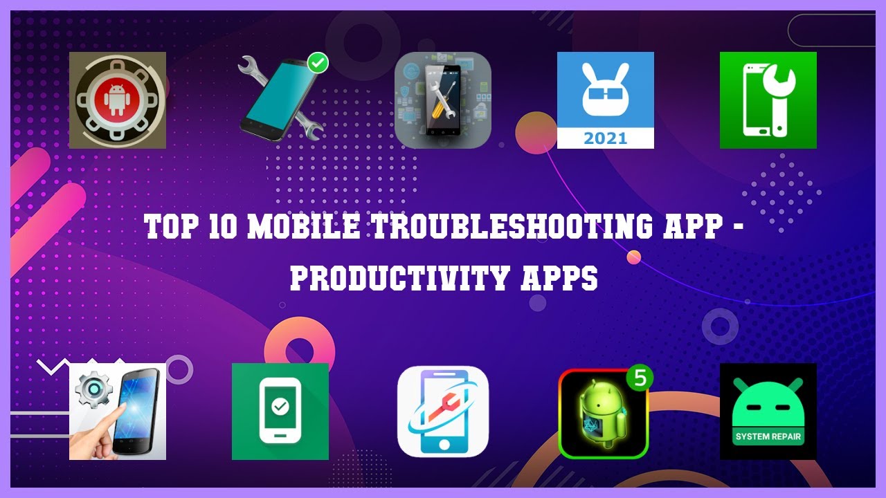 Top 10 Mobile Troubleshooting App Android Apps