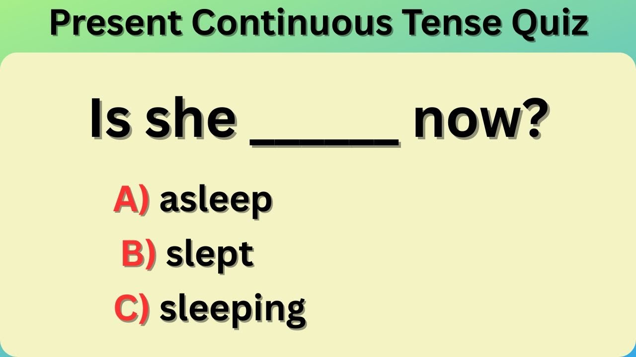 Present Continuous Tense Quiz |  Can You Score A Perfect 20/20 On This English Grammar Test?