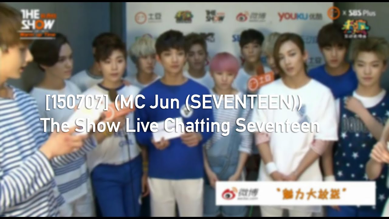 [FULL] [150707] (MC Jun (SEVENTEEN (세븐틴)) The Show Live Chatting Seventeen